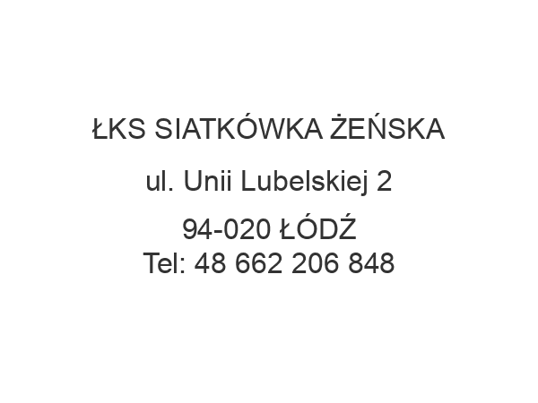 ŁKS SIATKÓWKA ŻEŃSKA ul. Unii Lubelskiej 2 