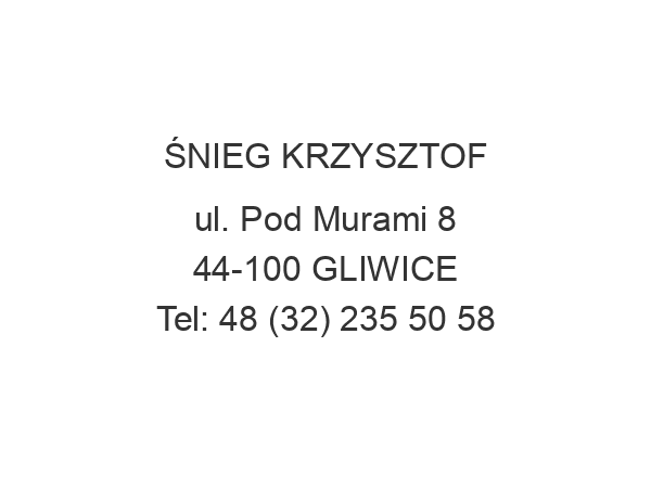 ŚNIEG KRZYSZTOF ul. Pod Murami 8 