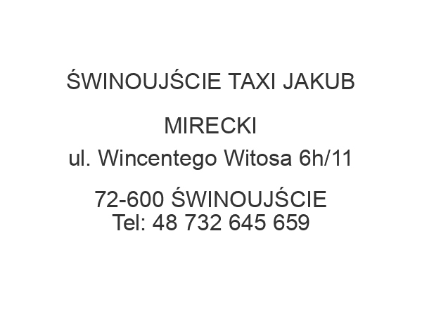 ŚWINOUJŚCIE TAXI JAKUB MIRECKI ul. Wincentego Witosa 6h/11 