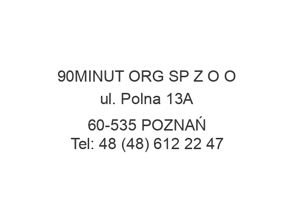 90MINUT ORG SP Z O O ul. Polna 13A 