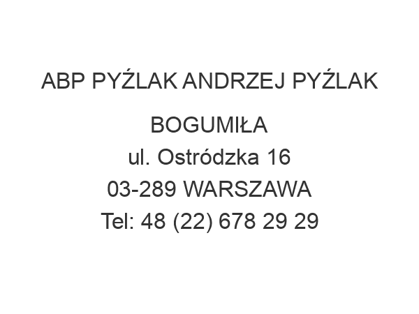 ABP PYŹLAK ANDRZEJ PYŹLAK BOGUMIŁA ul. Ostródzka 16 