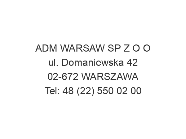 ADM WARSAW SP Z O O ul. Domaniewska 42 