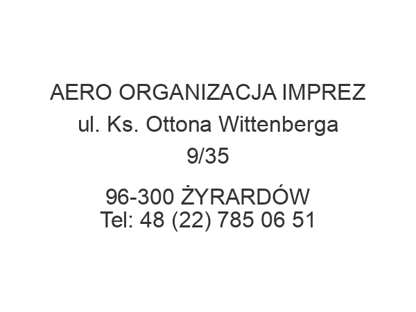 AERO ORGANIZACJA IMPREZ ul. Ks. Ottona Wittenberga 9/35 