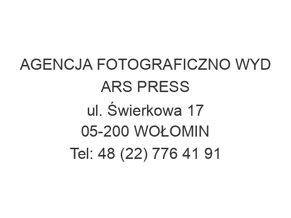 AGENCJA FOTOGRAFICZNO WYD ARS PRESS ul. Świerkowa 17 