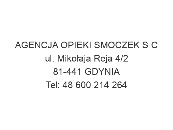 AGENCJA OPIEKI SMOCZEK S C ul. Mikołaja Reja 4/2 