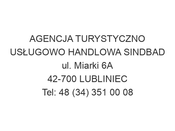 AGENCJA TURYSTYCZNO USŁUGOWO HANDLOWA SINDBAD ul. Miarki 6A 