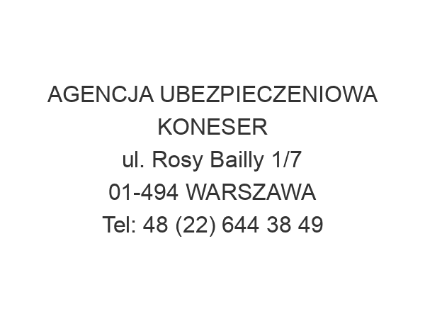 AGENCJA UBEZPIECZENIOWA KONESER ul. Rosy Bailly 1/7 