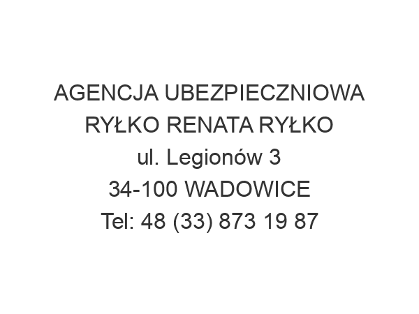 AGENCJA UBEZPIECZNIOWA RYŁKO RENATA RYŁKO ul. Legionów 3 