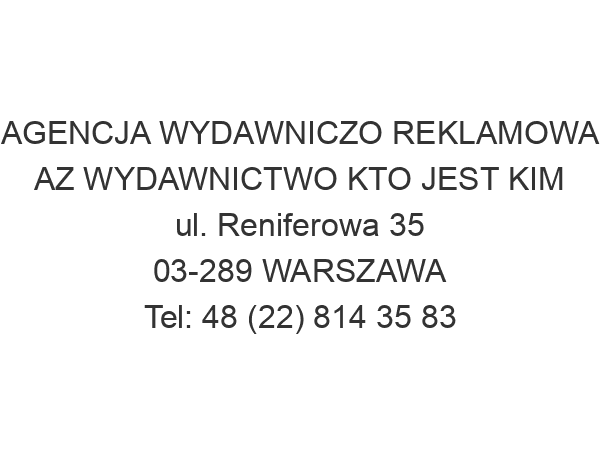 AGENCJA WYDAWNICZO REKLAMOWA AZ WYDAWNICTWO KTO JEST KIM ul. Reniferowa 35 