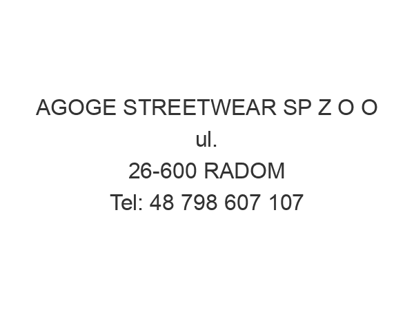 AGOGE STREETWEAR SP Z O O ul. 