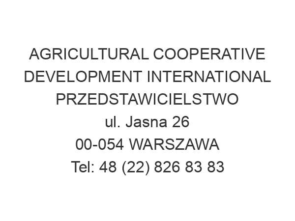 AGRICULTURAL COOPERATIVE DEVELOPMENT INTERNATIONAL PRZEDSTAWICIELSTWO ul. Jasna 26 