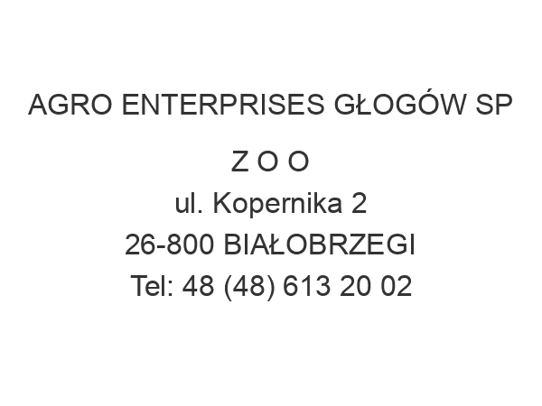 AGRO ENTERPRISES GŁOGÓW SP Z O O ul. Kopernika 2 