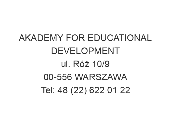 AKADEMY FOR EDUCATIONAL DEVELOPMENT ul. Róż 10/9 