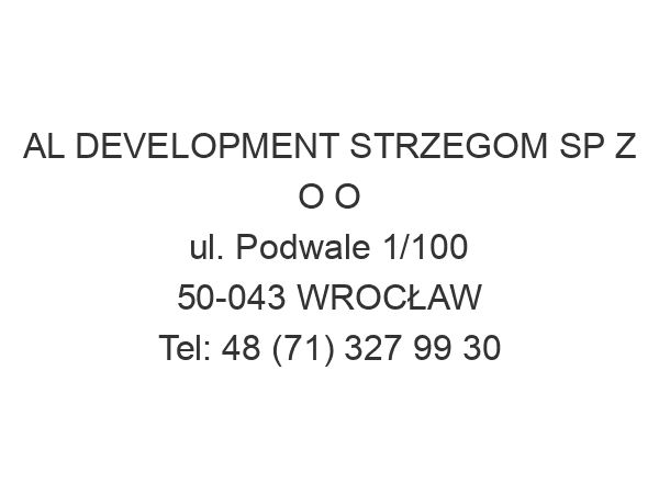 AL DEVELOPMENT STRZEGOM SP Z O O ul. Podwale 1/100 