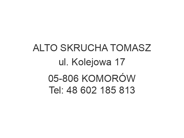 ALTO SKRUCHA TOMASZ ul. Kolejowa 17 