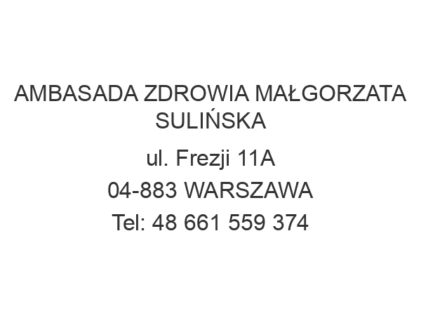 AMBASADA ZDROWIA MAŁGORZATA SULIŃSKA ul. Frezji 11A 