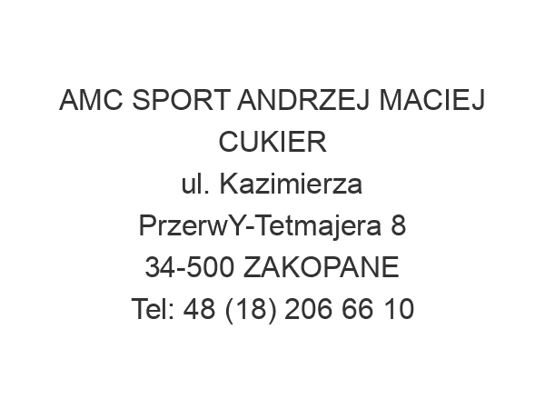 AMC SPORT ANDRZEJ MACIEJ CUKIER ul. Kazimierza PrzerwY-Tetmajera 8 