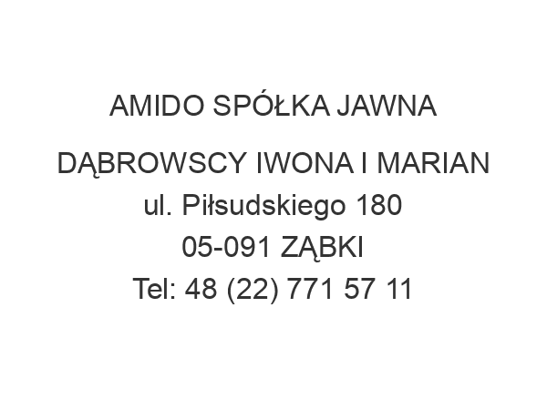 AMIDO SPÓŁKA JAWNA DĄBROWSCY IWONA I MARIAN ul. Piłsudskiego 180 