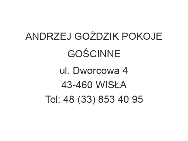 ANDRZEJ GOŹDZIK POKOJE GOŚCINNE ul. Dworcowa 4 