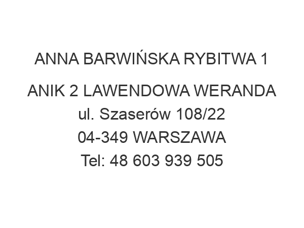 ANNA BARWIŃSKA RYBITWA 1 ANIK 2 LAWENDOWA WERANDA ul. Szaserów 108/22 