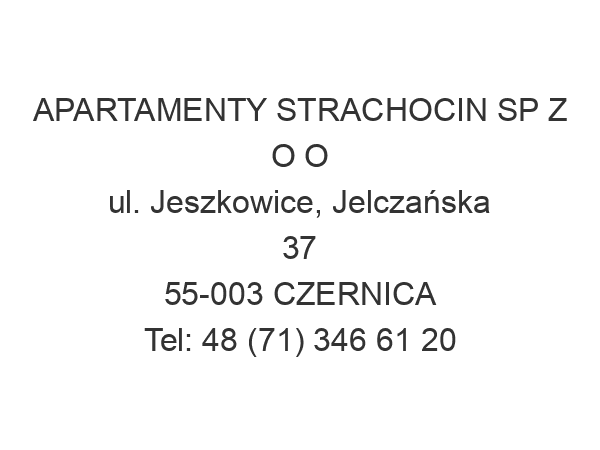 APARTAMENTY STRACHOCIN SP Z O O ul. Jeszkowice, Jelczańska 37 