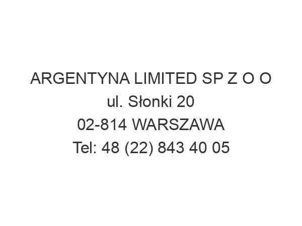 ARGENTYNA LIMITED SP Z O O ul. Słonki 20 