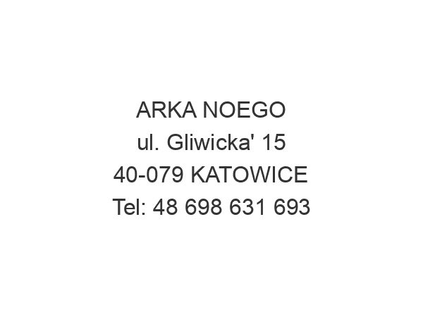 ARKA NOEGO ul. Gliwicka' 15 