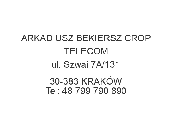 ARKADIUSZ BEKIERSZ CROP TELECOM ul. Szwai 7A/131 