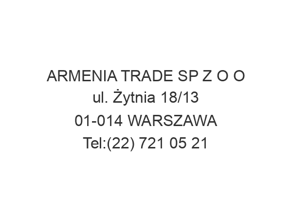 ARMENIA TRADE SP Z O O ul. Żytnia 18/13 