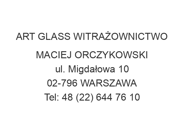 ART GLASS WITRAŻOWNICTWO MACIEJ ORCZYKOWSKI ul. Migdałowa 10 