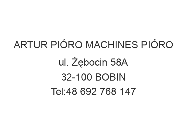 ARTUR PIÓRO MACHINES PIÓRO ul. Żębocin 58A 