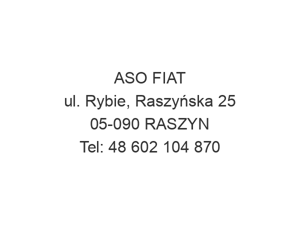 ASO FIAT ul. Rybie, Raszyńska 25 