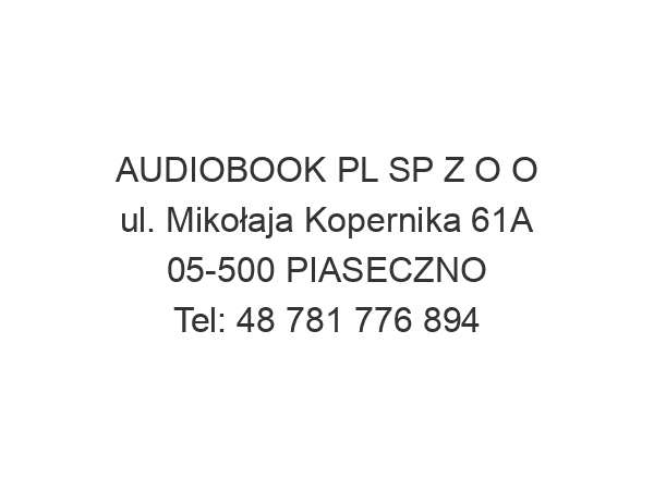 AUDIOBOOK PL SP Z O O ul. Mikołaja Kopernika 61A 