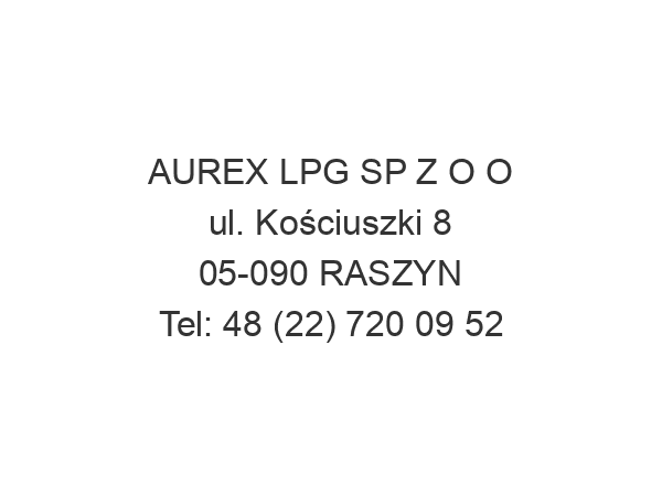 AUREX LPG SP Z O O ul. Kościuszki 8 