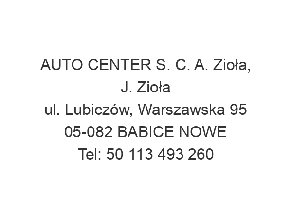 AUTO CENTER S. C. A. Zioła, J. Zioła ul. Lubiczów, Warszawska 95 