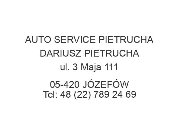 AUTO SERVICE PIETRUCHA DARIUSZ PIETRUCHA ul. 3 Maja 111 