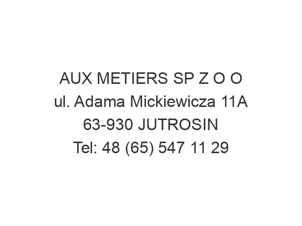 AUX METIERS SP Z O O ul. Adama Mickiewicza 11A 