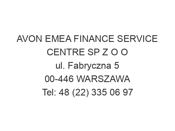 AVON EMEA FINANCE SERVICE CENTRE SP Z O O ul. Fabryczna 5 