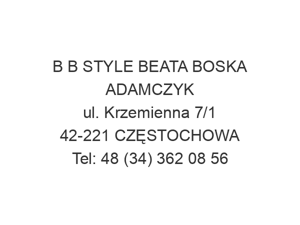 B B STYLE BEATA BOSKA ADAMCZYK ul. Krzemienna 7/1 