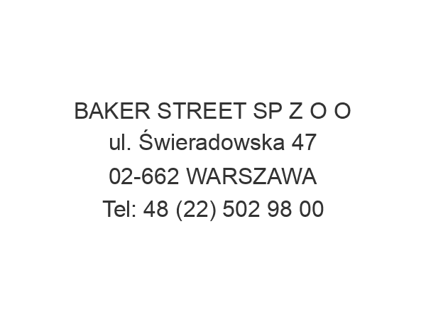 BAKER STREET SP Z O O ul. Świeradowska 47 