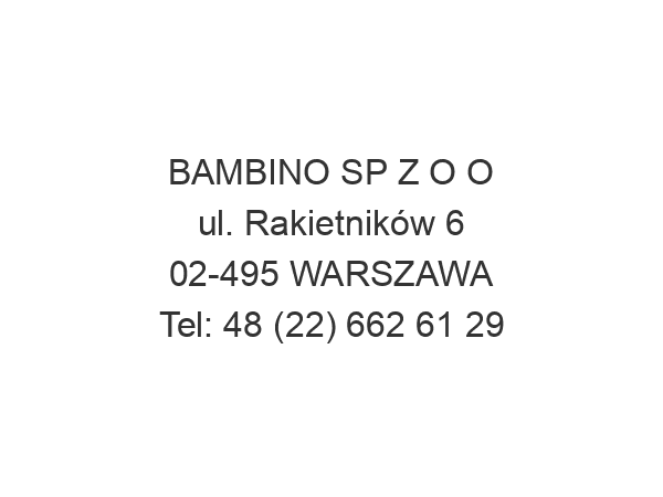 BAMBINO SP Z O O ul. Rakietników 6 