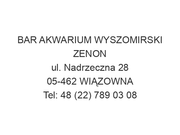 BAR AKWARIUM WYSZOMIRSKI ZENON ul. Nadrzeczna 28 