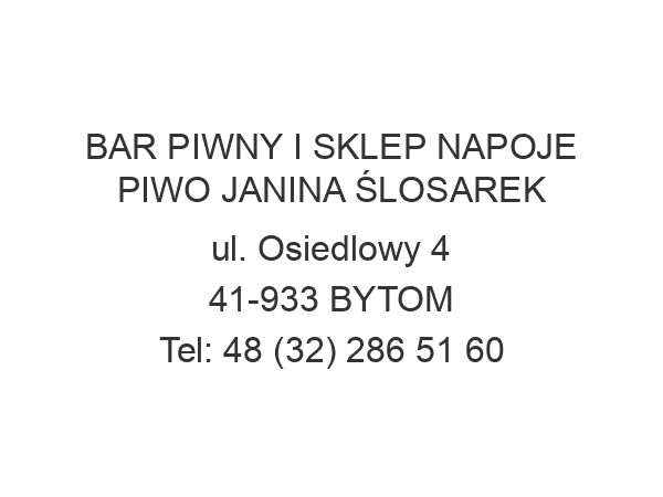 BAR PIWNY I SKLEP NAPOJE PIWO JANINA ŚLOSAREK ul. Osiedlowy 4 