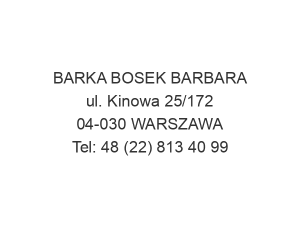 BARKA BOSEK BARBARA ul. Kinowa 25/172 