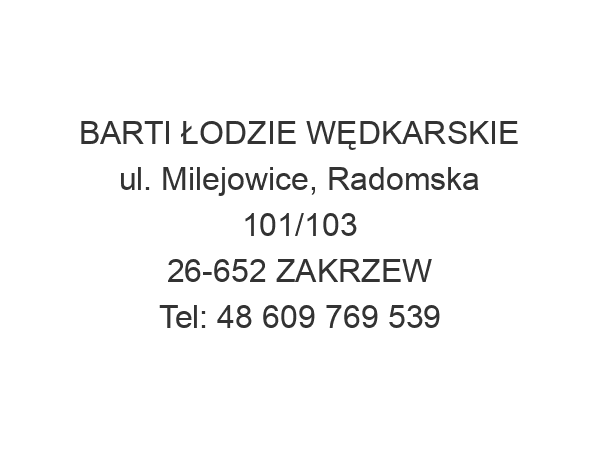 BARTI ŁODZIE WĘDKARSKIE ul. Milejowice, Radomska 101/103 