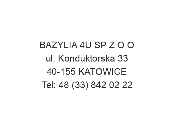 BAZYLIA 4U SP Z O O ul. Konduktorska 33 