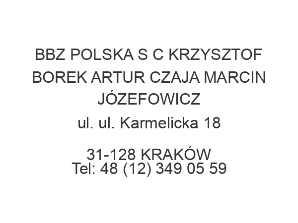 BBZ POLSKA S C KRZYSZTOF BOREK ARTUR CZAJA MARCIN JÓZEFOWICZ ul. ul. Karmelicka 18 