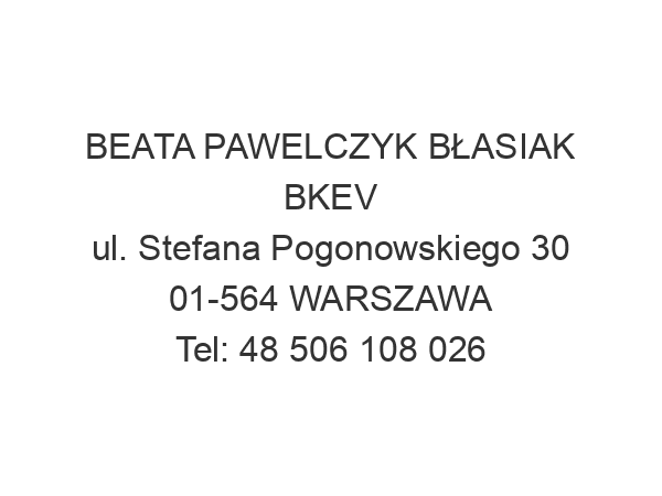 BEATA PAWELCZYK BŁASIAK BKEV ul. Stefana Pogonowskiego 30 