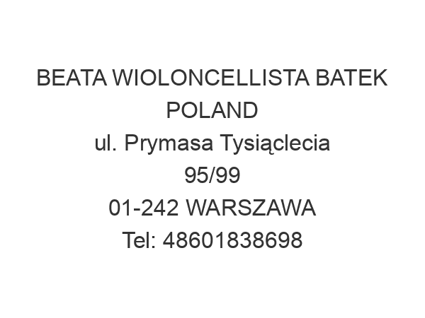 BEATA WIOLONCELLISTA BATEK POLAND ul. Prymasa Tysiąclecia 95/99 