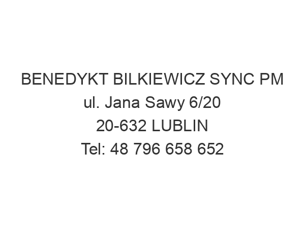 BENEDYKT BILKIEWICZ SYNC PM ul. Jana Sawy 6/20 